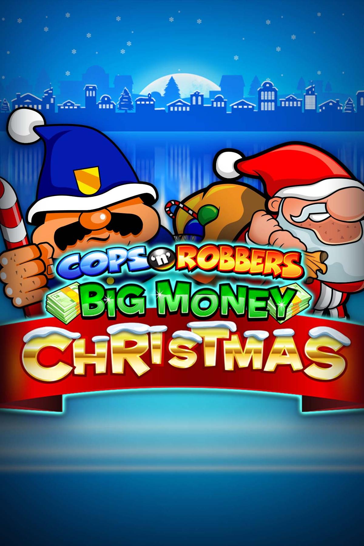 Cops n Robbers Big Money Christmas