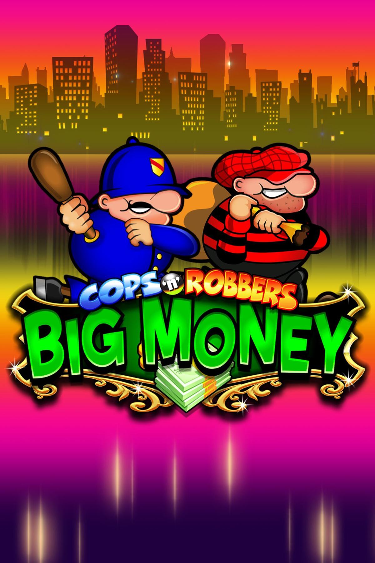 Cops N Robbers Big Money